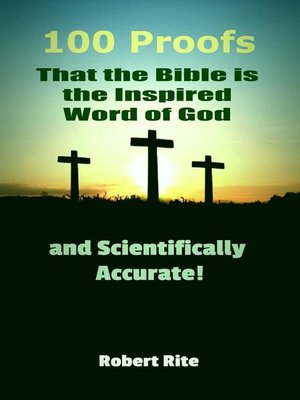 cover image of 100 Proofs that the Bible is the Inspired Word of God and Scientifically Accurate